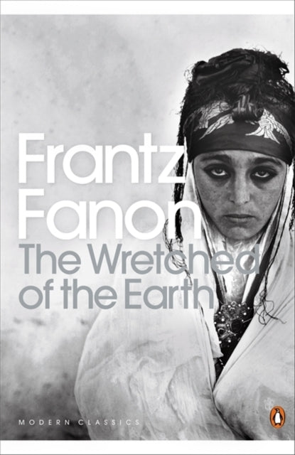 The Wretched of the Earth - Frantz Fanon