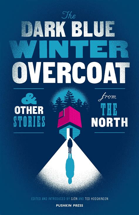 The Dark Blue Winter Overcoat - Sjón and Ted Hodgkinson (Eds.)